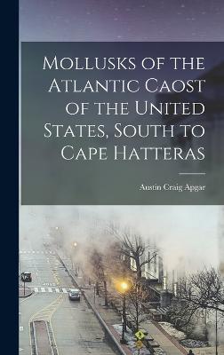 Mollusks of the Atlantic Caost of the United States, South to Cape Hatteras