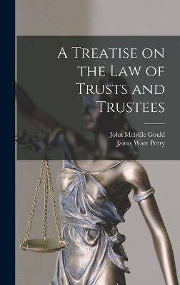 A Treatise on the Law of Trusts and Trustees