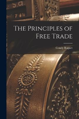 The Principles of Free Trade