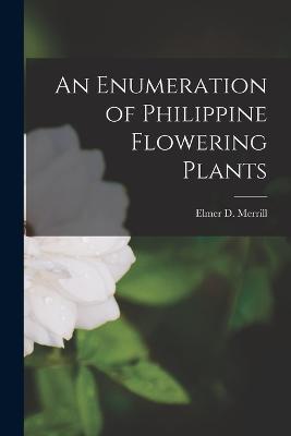 Enumeration of Philippine Flowering Plants