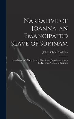 Narrative of Joanna, an Emancipated Slave of Surinam