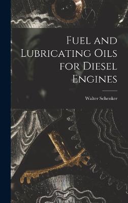 Fuel and Lubricating Oils for Diesel Engines