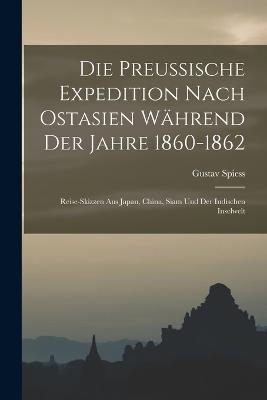 Die Preussische Expedition nach Ostasien waehrend der Jahre 1860-1862