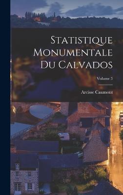 Statistique Monumentale Du Calvados; Volume 3