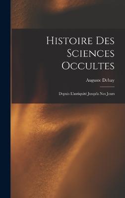 Histoire Des Sciences Occultes