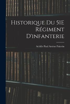 Historique Du 51E Regiment D'infanterie