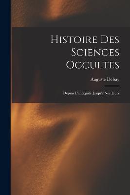 Histoire Des Sciences Occultes