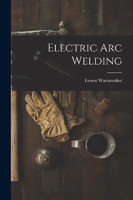 Electric Arc Welding