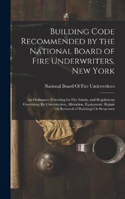 Building Code Recommended by the National Board of Fire Underwriters, New York