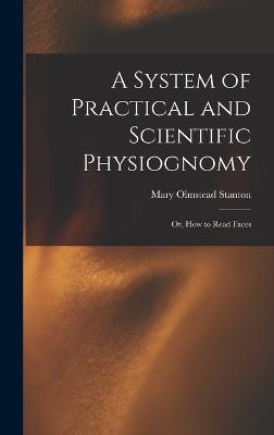 A System of Practical and Scientific Physiognomy