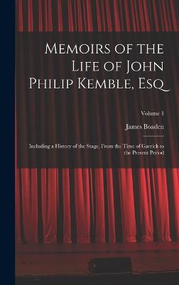 Memoirs of the Life of John Philip Kemble, Esq