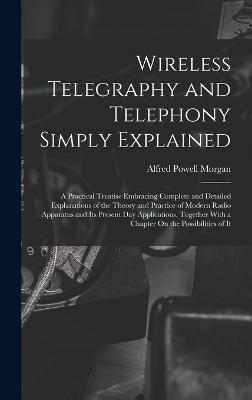 Wireless Telegraphy and Telephony Simply Explained