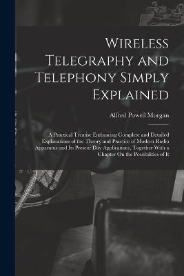 Wireless Telegraphy and Telephony Simply Explained