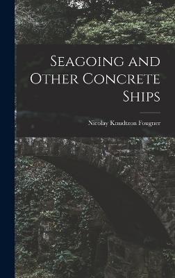 Seagoing and Other Concrete Ships