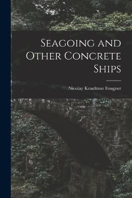 Seagoing and Other Concrete Ships