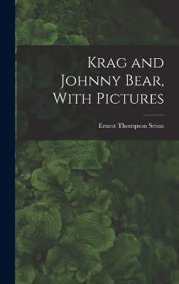 Krag and Johnny Bear, With Pictures