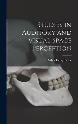 Studies in Auditory and Visual Space Perception