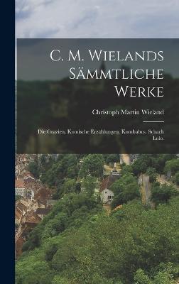 C. M. Wielands Saemmtliche Werke