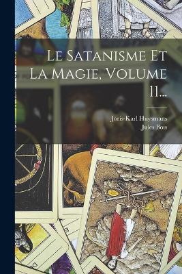 Le Satanisme Et La Magie, Volume 11...