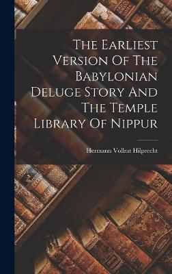 The Earliest Version Of The Babylonian Deluge Story And The Temple Library Of Nippur