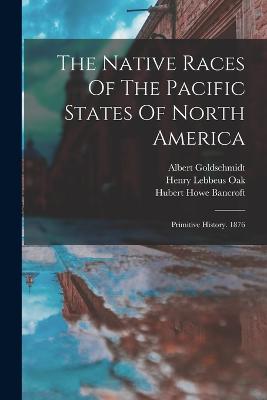 The Native Races Of The Pacific States Of North America