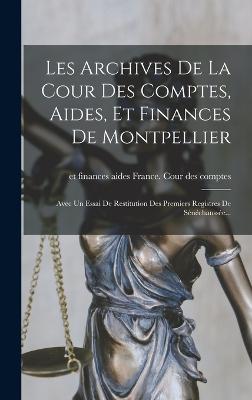 Les Archives De La Cour Des Comptes, Aides, Et Finances De Montpellier