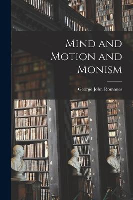 Mind and Motion and Monism