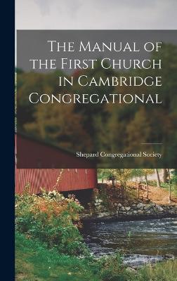 The Manual of the First Church in Cambridge Congregational