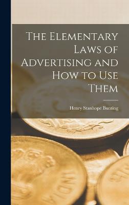 The Elementary Laws of Advertising and How to Use Them