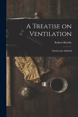 A Treatise on Ventilation