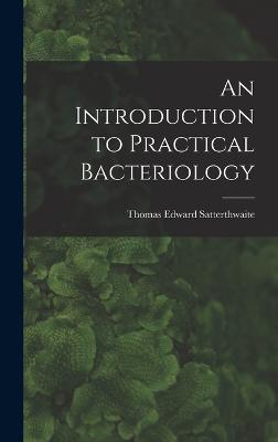 Introduction to Practical Bacteriology