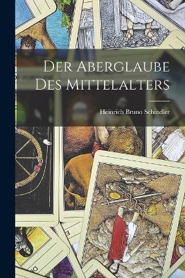 Der Aberglaube des Mittelalters