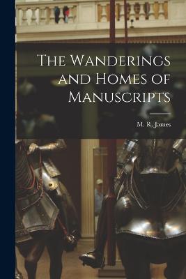 Wanderings and Homes of Manuscripts