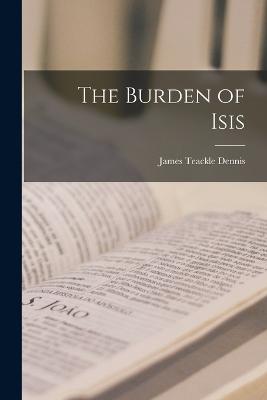 The Burden of Isis