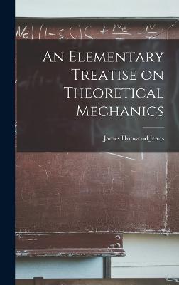 An Elementary Treatise on Theoretical Mechanics