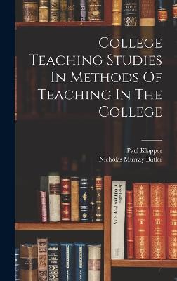 College Teaching Studies In Methods Of Teaching In The College