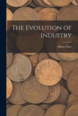 The Evolution of Industry