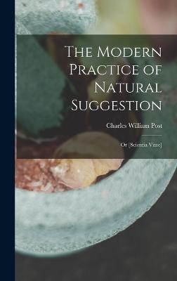 The Modern Practice of Natural Suggestion