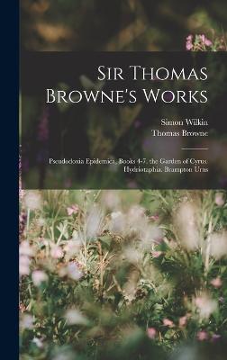 Sir Thomas Browne's Works