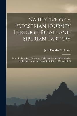 Narrative of a Pedestrian Journey Through Russia and Siberian Tartary