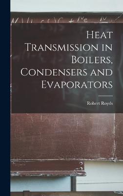 Heat Transmission in Boilers, Condensers and Evaporators