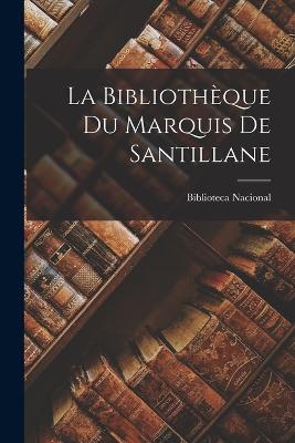 Bibliotheque Du Marquis De Santillane