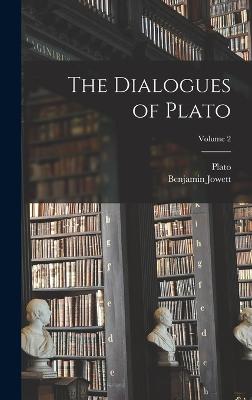 The Dialogues of Plato; Volume 2