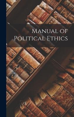 Manual of Political Ethics