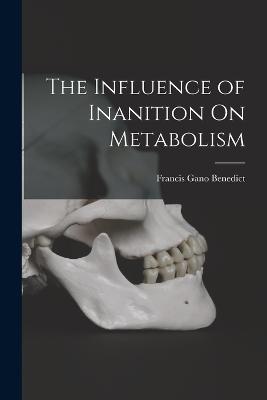 Influence of Inanition On Metabolism