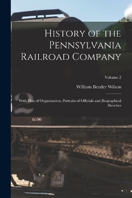 History of the Pennsylvania Railroad Company