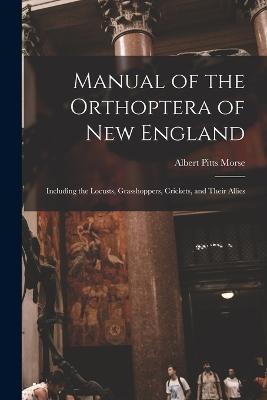 Manual of the Orthoptera of New England