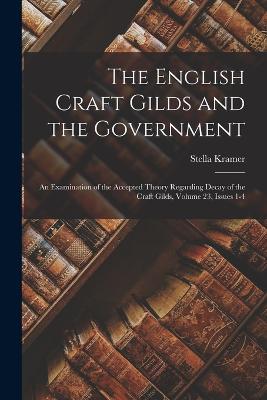 English Craft Gilds and the Government