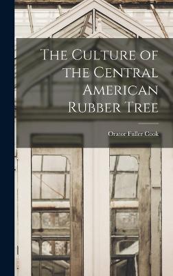 Culture of the Central American Rubber Tree