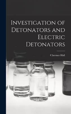 Investigation of Detonators and Electric Detonators